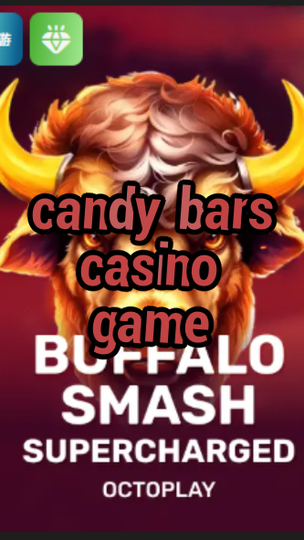 candy bars casino game-w4cy2mdjlx2bf.com