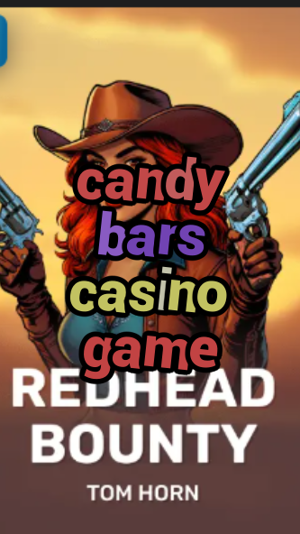 candy bars casino game-w4cy2mdjlx2bf.com